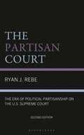 The Partisan Court: The Era of Political Partisanship on the U.S. Supreme Court