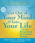 Get Out of Your Mind and Into Your Life: The New Acceptance and Commitment Therapy (New Edition, 20th Anniversary)