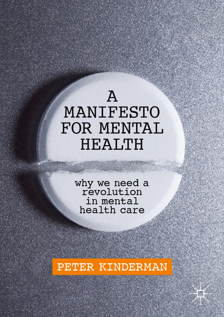 A Manifesto for Mental Health: Why We Need a Revolution in Mental Health Care (2019)