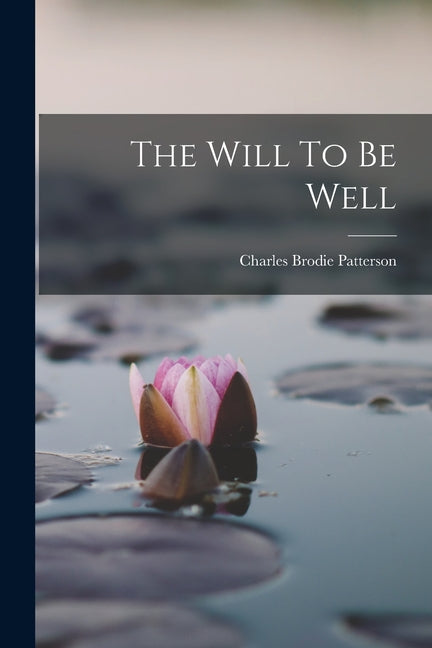 The Will To Be Well