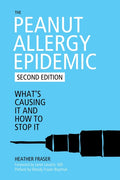 The Peanut Allergy Epidemic: What's Causing It and How to Stop It