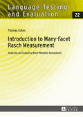 Introduction to Many-Facet Rasch Measurement: Analyzing and Evaluating Rater-Mediated Assessments. 2nd Revised and Updated Edition (Revised)