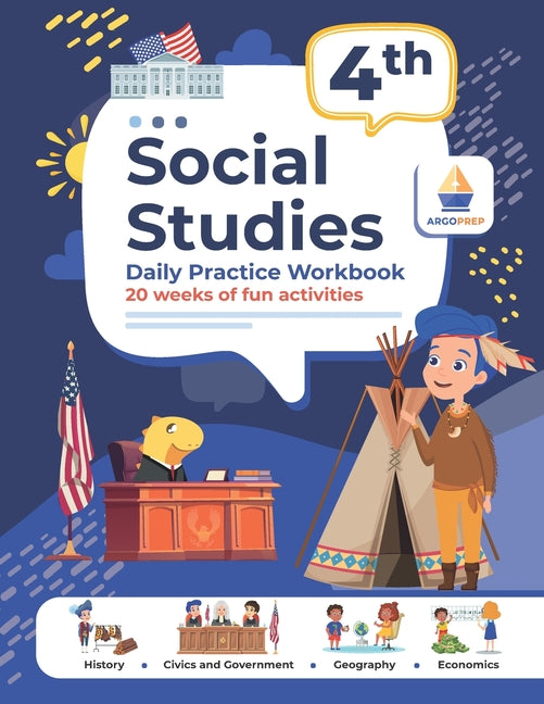 4th Grade Social Studies: Daily Practice Workbook 20 Weeks of Fun Activities History Civic and Government Geography Economics + Video Explanations for