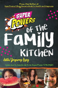 SuperPowers of the Family Kitchen