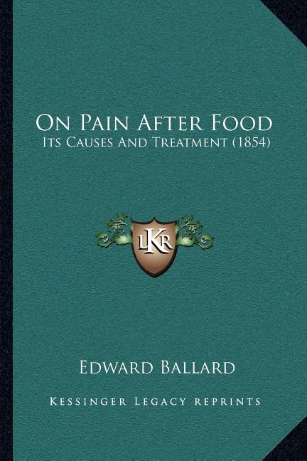 On Pain After Food: Its Causes And Treatment (1854)