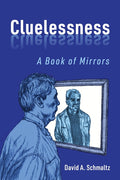 Cluelessness: A Book of Mirrors