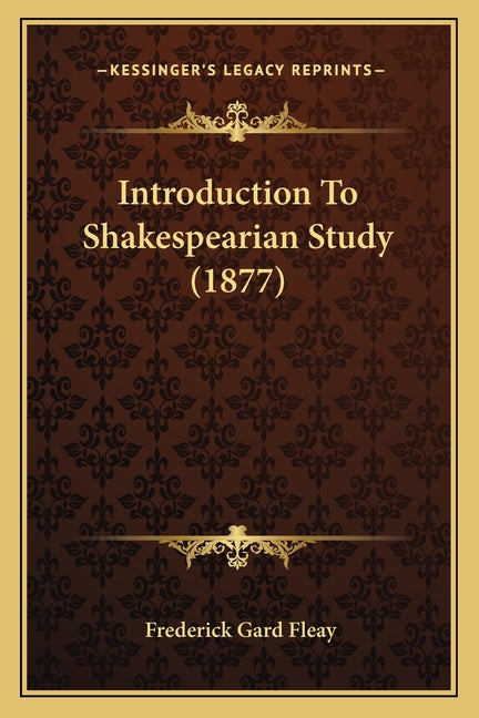 Introduction To Shakespearian Study (1877)