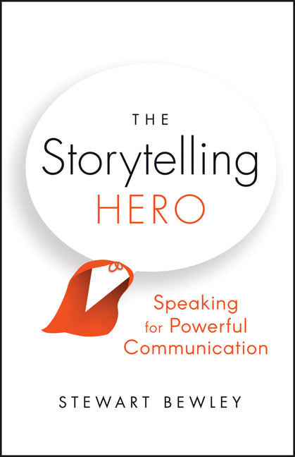 The Storytelling Hero: Speaking for Powerful Communication
