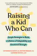 Raising a Kid Who Can: Simple Strategies to Build a Lifetime of Adaptability and Emotional Strength