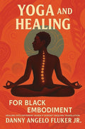 Yoga and Healing for Black Embodiment: Healing hits different when it doesn't require translation