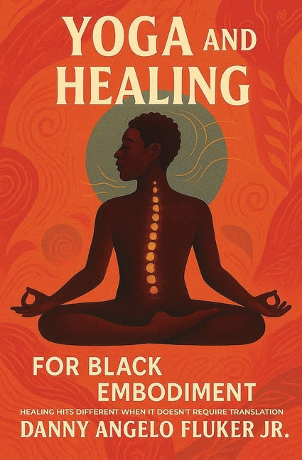Yoga and Healing for Black Embodiment: Healing hits different when it doesn't require translation