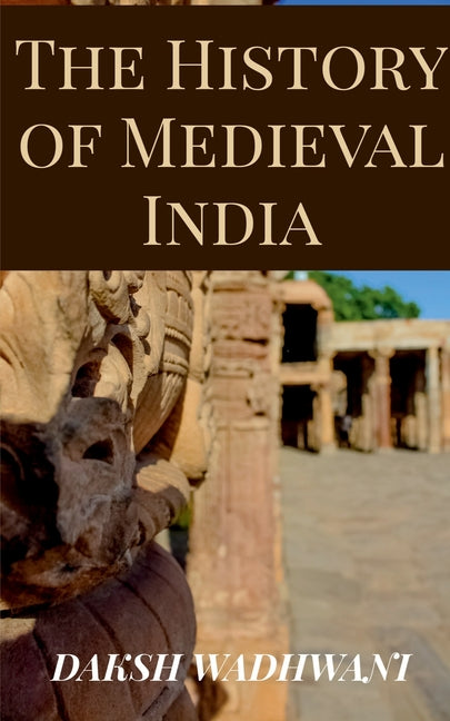 The History of Medieval India