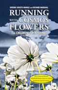 Running with Cosmos Flowers: The Children of Hiroshima