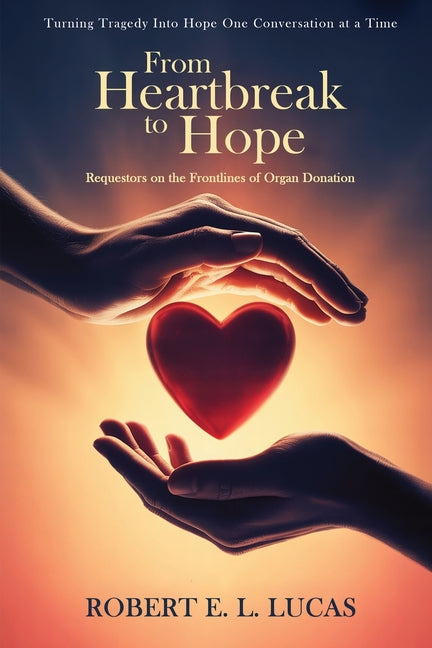 From Heartbreak to Hope: Requestors on the Frontlines of Organ Donation