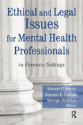 Ethical and Legal Issues for Mental Health Professionals: in Forensic Settings