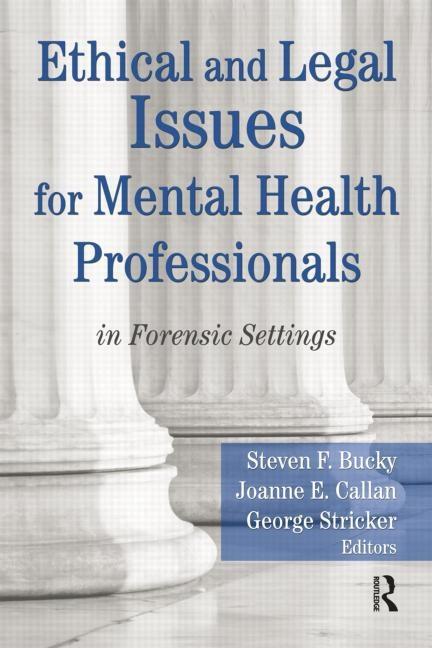 Ethical and Legal Issues for Mental Health Professionals: in Forensic Settings
