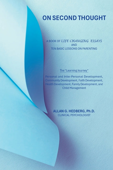On Second Thought: A Book of Life Changing Essays and Ten Basic Lessons on Parenting