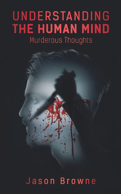 Understanding the Human Mind: Murderous Thoughts
