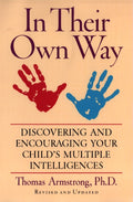 In Their Own Way: Discovering and Encouraging Your Child's Multiple Intelligences (Rev and Updated)