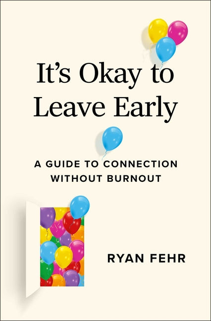 It's Okay to Leave Early: A Guide to Connection Without Burnout