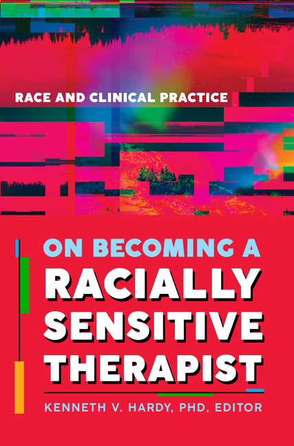 On Becoming a Racially Sensitive Therapist: Race and Clinical Practice