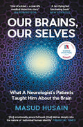 Our Brains, Our Selves: What a Neurologist's Patients Taught Him about the Brain (Main)