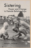 Sistering: Power and Change in Female Relationships (2002)