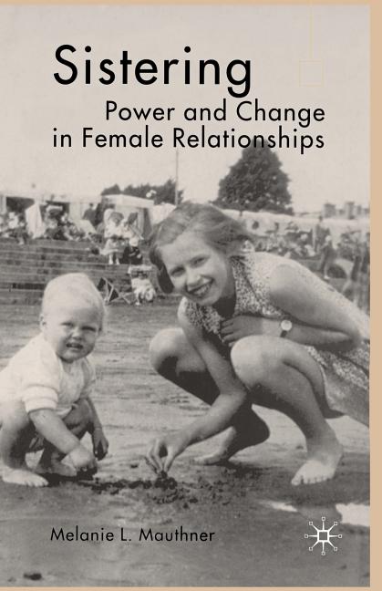 Sistering: Power and Change in Female Relationships (2002)
