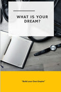 What is Your Dream: Build Your Own Empire