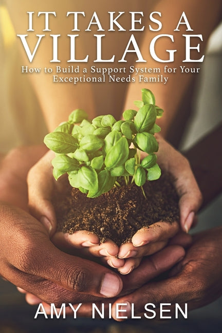 It Takes a Village: How to Build a Support System for Your Exceptional Needs Family
