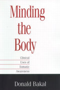 Minding the Body: Clinical Uses of Somatic Awareness