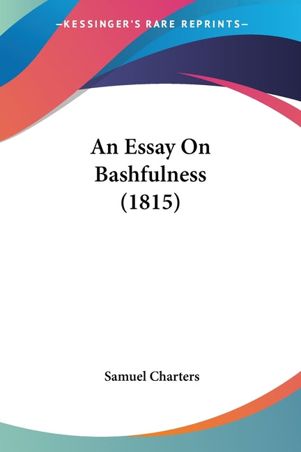 An Essay On Bashfulness (1815)