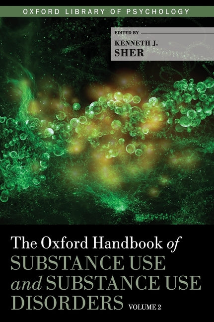 Oxford Handbook of Substance Use and Substance Use Disorders: Volume 2