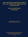 Injury and Asthma Among Youth Less Than 20 Years of Age on Minority Farm Operations in the United States, 2000: Volume I: Racial Minority National Dat