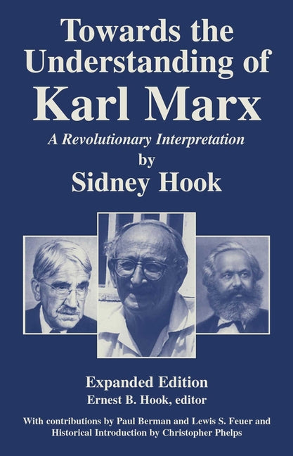 Towards the Understanding of Karl Marx: A Revolutionary Interpretation (Expanded)