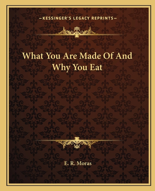 What You Are Made Of And Why You Eat