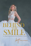 Behind the Smile: An Inspirational Journey from Disability to Ability