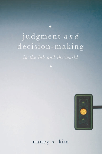 Judgment and Decision-Making: In the Lab and the World (2018)