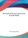 The Secret of Success or How to Get on in the World