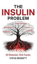 The Insulin Problem: The Hidden Hormone Behind Cancer, Alzheimer's, Heart Disease and Diabetes and the Science-Backed Plan to Reverse Insulin Resistance