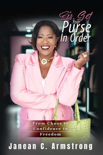 Sis, Get Your Purse in Order