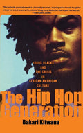 The Hip-Hop Generation: Young Blacks and the Crisis in African-American Culture (Revised)