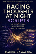 Racing Thoughts at Night Scripts: What to Say and Do When You Can't Shut Off Your Mind