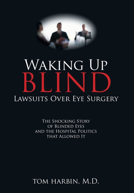 Waking Up Blind: Lawsuits over Eye Surgery