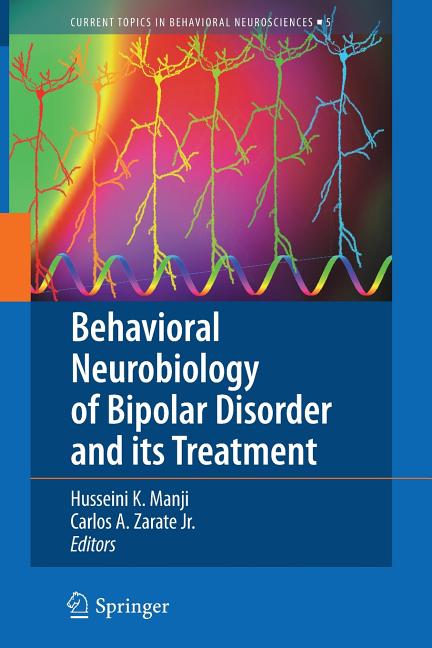 Behavioral Neurobiology of Bipolar Disorder and Its Treatment (2011)
