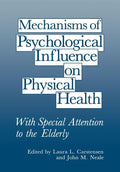 Mechanisms of Psychological Influence on Physical Health: With Special Attention to the Elderly (Softcover Reprint of the Original 1st 1989)