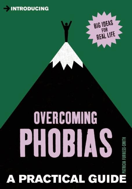 Introducing Overcoming Phobias: A Practical Guide