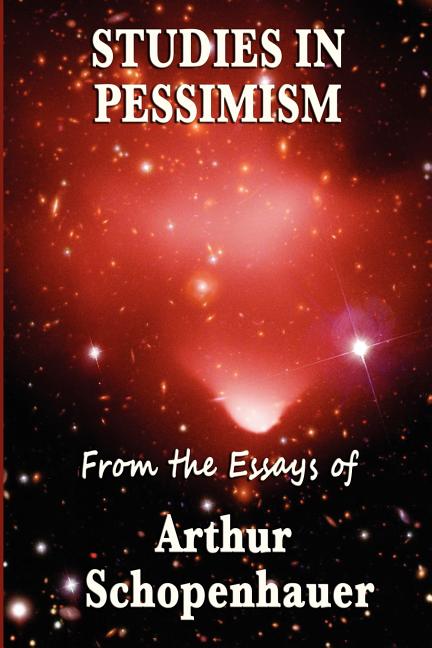 Studies in Pessimism: Essays on Suffering and Desire