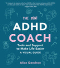 The Mini ADHD Coach: Tools and Support to Make Life Easier--A Visual Guide