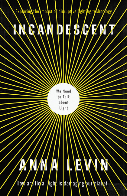 Incandescent: We Need to Talk about Light